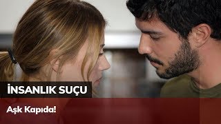 Aşk kapıda  İnsanlık Suçu 6 Bölüm [upl. by Terej328]