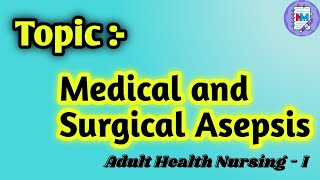 Medical and Surgical Asepsis  Adult Health Nursing  I  BSc 3rd sem Nursing Students [upl. by Branden862]