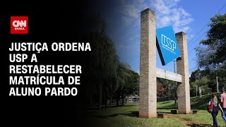 Justiça ordena USP a restabelecer matrícula de aluno pardo  LIVE CNN [upl. by Allayne]