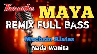 Maya Karaoke Remix nada Wanita [upl. by Donetta450]