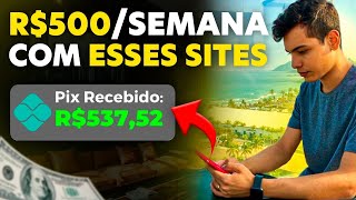 4 SITES PRA TRABALHAR EM CASA E GANHAR R500 POR SEMANA Dinheiro online 2023 [upl. by Kumagai657]