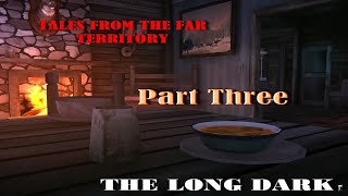 SONEED 直播  The Long Dark ｜ALES FROM THE FAR TERRITORYPart Three 21 [upl. by Nagel]