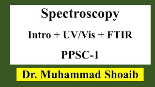 Spectroscopy Intro  UVVis  FTIR  PPSC1 [upl. by Gass]