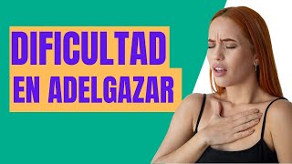 ¿Tienes Dificultad en Adelgazar [upl. by Culhert]