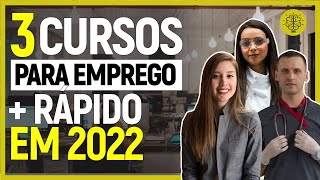 3 CURSOS PARA CONSEGUIR EMPREGO RÁPIDO EM 2022 [upl. by Joelly]