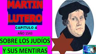 MARTIN LUTERO LIBRO CAPITULO 4  LAS MENTIRAS DE LOS JUDIOS 1543 BUEN AUDIO [upl. by Aticilef228]