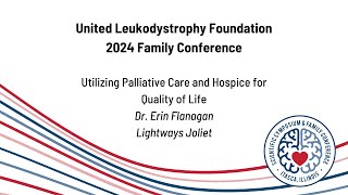 2024 ULF Family Conference Utilizing Palliative Care and Hospice for Quality of Life [upl. by Armallas900]