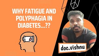 Why fatigue and polyphagia in diabetes  docvishnu [upl. by Rigdon]