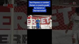 Tavi Popescu o comite Ratare cu poarta goală la meciul cu Hermannstadt [upl. by Cinimmod]