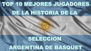 Top 10  Jugadores selección Argentina de basquet [upl. by Aizek]