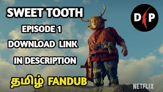 Sweet Tooth Episode 1 Download Link  In Description  தமிழ் FANDUB 1st in tamil  DubbingPasanga [upl. by Madra]