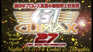 G1 Climax 27 Nights Thirteen amp Fourteen Guide and Thoughts [upl. by Immanuel]