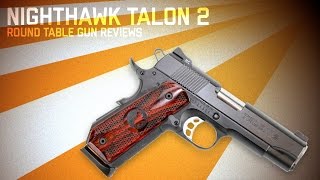 Round Table Gun Reviews  Nighthawk Talon 2 [upl. by Doug680]