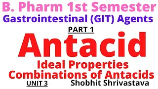 AntacidGastrointestinal AgentsInorganic Chemistry B Pharm 1 SEM Unit 3 As Per PCI Syllabus [upl. by Manlove]