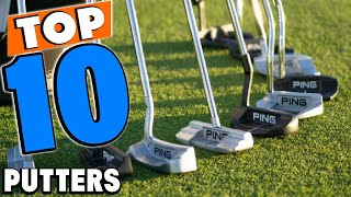 Top 10 Best Putters Review In 2024 [upl. by Varney]