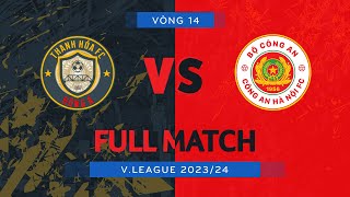 FULL MATCH ĐÔNG Á THANH HÓA  CÔNG AN HÀ NỘI  VLEAGUE 1 202324 [upl. by Refitsirhc]