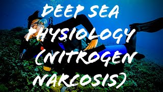 Deep sea physiology Nitrogen Narcosis [upl. by Wahkuna]