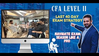 CFA Level II Last 40 Days Exam Strategy [upl. by Jenkel]