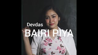 Bairi Piya  Cover   Udit Narayan Shreya Ghoshal  Devdas  Neha Barua [upl. by Tedric168]