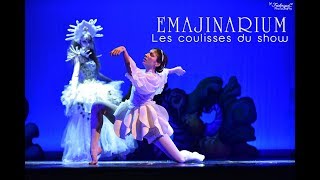 EMAJINARIUM Les coulisses du spectacle [upl. by Brandenburg337]