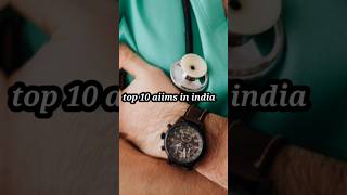 top 10 aiims in india 💥💯 aiimsdelhi mbbs ytshort doctor neet2024 neetmotivation bestaiims [upl. by Earised]