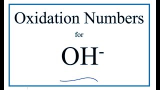 How to find the Oxidation Number for O in the OH ion Hydroxide ion [upl. by Ellenaj890]