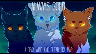 Always Gold  Grey Wing amp Clear Sky Complete Warrior Cats MAP [upl. by Oznecniv708]