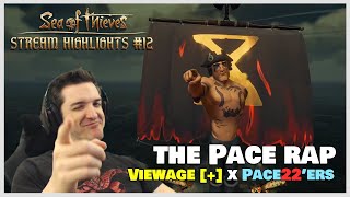 THE PACE RAP  Sea of Thieves  Pace22 Stream Highlights 12 [upl. by Aisya]