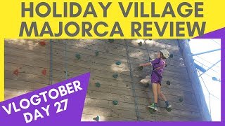 HOLIDAY VILLAGE MAJORCA REVIEW  VLOGTOBER 27 [upl. by Retepnhoj]