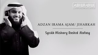 ADZAN Irama JIHARKAH Merdu   Syeikh Mishary Rashid Alafasy [upl. by Kirschner43]