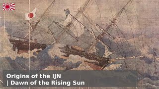 Origins of the Imperial Japanese Navy  Dawn of the Rising Sun [upl. by Ledda441]