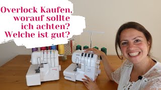 Overlock kaufen  Was sollte ich beachten Worauf achten Welche Overlock Nähmaschine ist gut [upl. by Yenettirb]