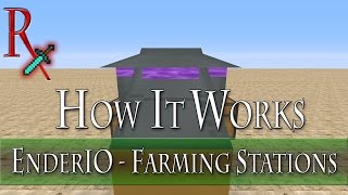 How It Works  EnderIO Farming Stations  Tutorial [upl. by Drofnelg]