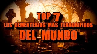 Los 7 cementerios más terroríficos del mundo  DrossRotzank [upl. by Gabbi]