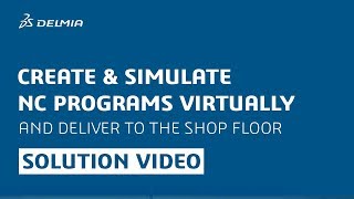 Create amp Simulate NC Programs Virtually  DELMIA Machining [upl. by Teyut]
