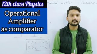 Operational amplifier as comparator  in UrduHindi  12th class Physics  physics ka safar [upl. by Uhile]