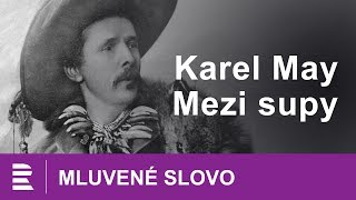 Karel May Mezi supy  MLUVENĂ‰ SLOVO CZ [upl. by Hsuk]