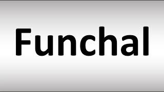 How to Pronounce Funchal [upl. by Marigolde]