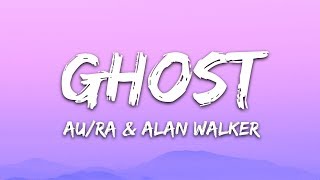 AuRa Alan Walker  Ghost Lyrics [upl. by Cassidy]