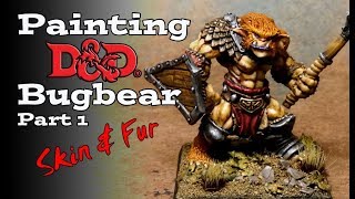 Painting a DampD Bugbear Part 1  Skin amp Fur [upl. by Clippard882]