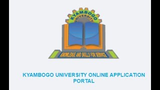 KYAMBOGO UNIVERSITY ADMISSIONS ONLINE How to Apply for Kyambogo University Online [upl. by Radloff]