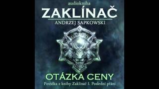 Andrzej Sapkowski  Otázka ceny  Zaklínač I Poslední přání 46 Audiotékacz [upl. by Hsitirb629]