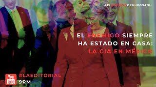 El enemigo siempre ha estado en casa La CIA en México ElArchivoDeHugoSadh [upl. by Grae]