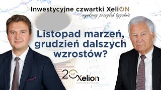 Inwestycyjne czwartki XeliON  rynkowy przegląd tygodnia  30112023 r [upl. by Rodmur]