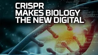 CRISPR Makes Biology the New Digital [upl. by Nazay]