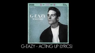 GEazy  Acting Up ft Devon Lyrics [upl. by Eural459]