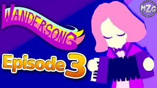 Wandersong Gameplay Walkthrough  Episode 3  The Performance at the Crazy Raven [upl. by Hans]