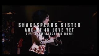 Shakespears Sister  Are We In Love Yet Live at Brighton Dome 2019 [upl. by Aznarepse]