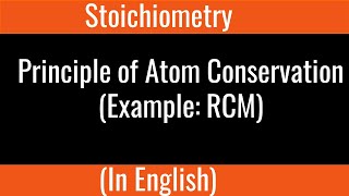 Principle of Atom conservation I Example RCM I Stoichiometry I Physical Chemistry I in English [upl. by Gitlow]