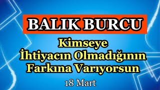 Balık Burcu 18 Mart  24 Mart Burç Yorumları [upl. by Alger]